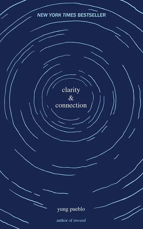 Clarity & Connection by yung pueblo
