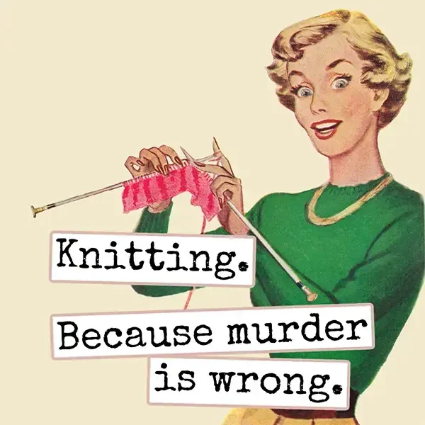 Magnet: Knitting Because Murder Is Wrong.