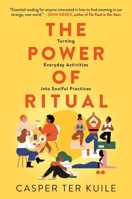 Power of Ritual: Turning Activities Into Soulful Practices